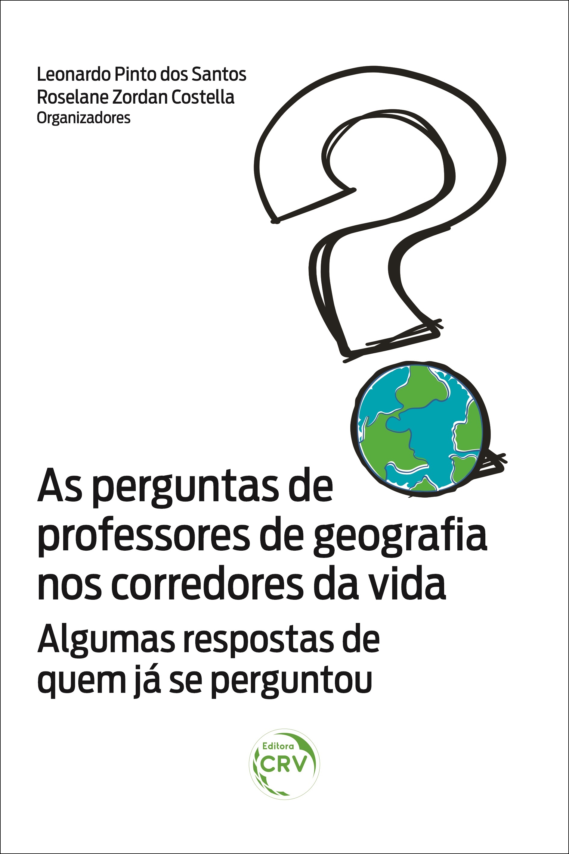 Capa do livro: AS PERGUNTAS DE PROFESSORES DE GEOGRAFIA NOS CORREDORES DA VIDA – Algumas respostas de quem já se perguntou