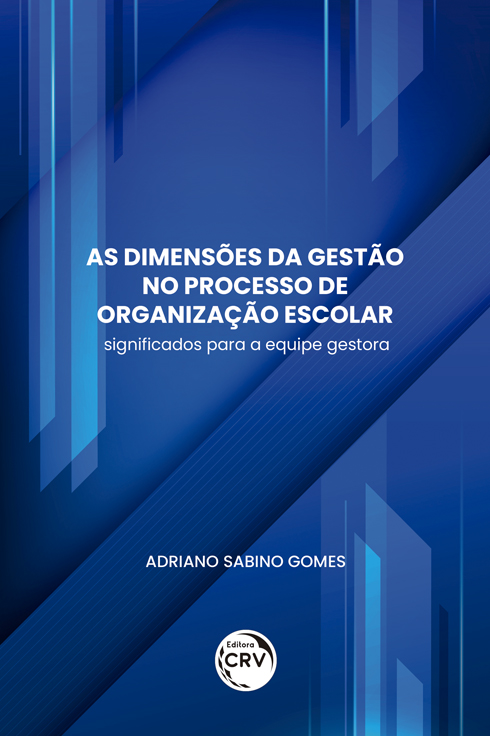 Capa do livro: AS DIMENSÕES DA GESTÃO NO PROCESSO DE ORGANIZAÇÃO ESCOLAR:<br> significados para a equipe gestora