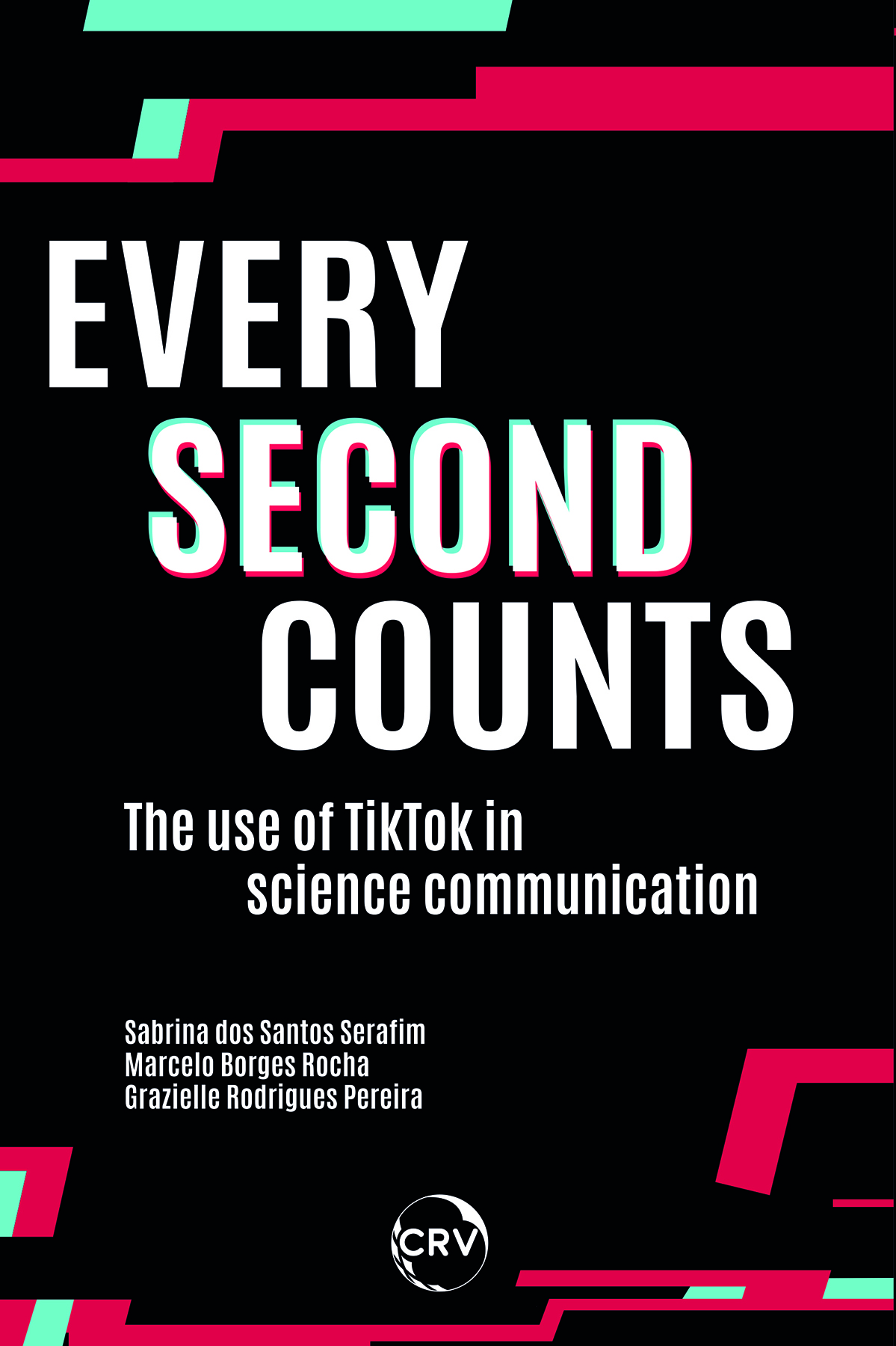 Capa do livro: Every second counts: <BR>The use of TikTok in science communication