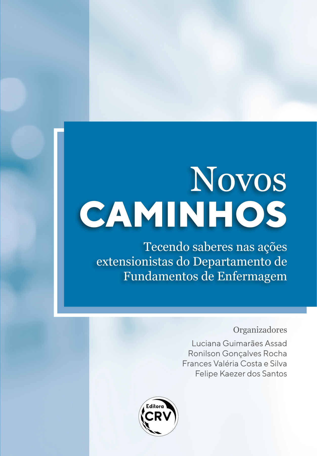 Capa do livro: Novos caminhos:<br> Tecendo saberes nas ações extensionistas do departamento de fundamentos de enfermagem
