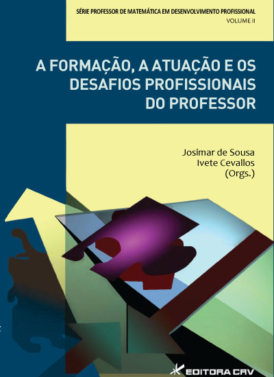 Capa do livro: A FORMAÇÃO, A ATUAÇÃO E OS DESAFIOS PROFISSIONAIS DO PROFESSOR<br> Volume II