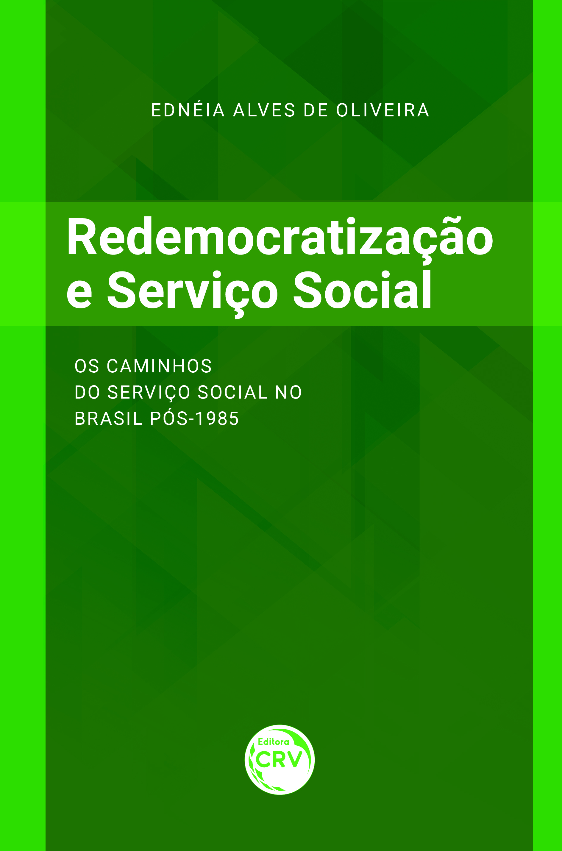 Capa do livro: REDEMOCRATIZAÇÃO E SERVIÇO SOCIAL: <br> Os caminhos do Serviço Social no Brasil pós-1985