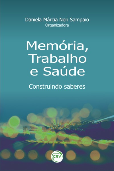 Capa do livro: MEMÓRIA, TRABALHO E SAÚDE:<br>construindo saberes