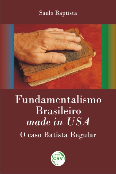 Capa do livro: FUNDAMENTALISMO BRASILEIRO MADE IN USA:<br>o caso batista regular