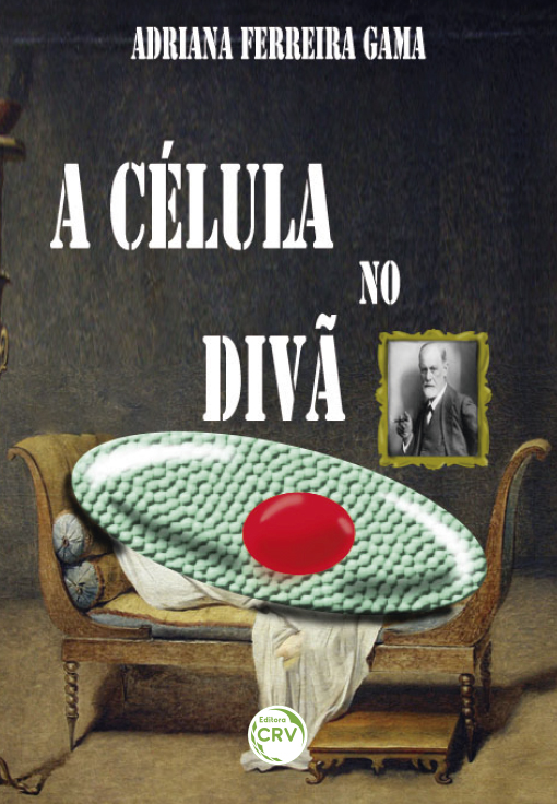 Capa do livro: A CÉLULA NO DIVÃ