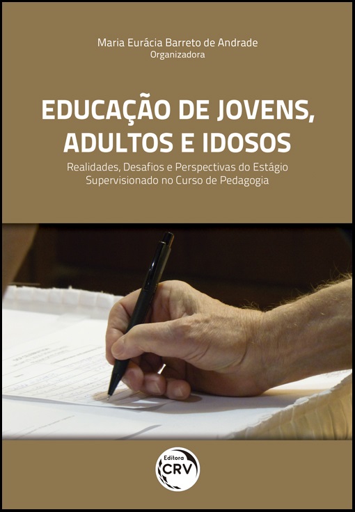 Capa do livro: EDUCAÇÃO DE JOVENS, ADULTOS E IDOSOS:<br>realidades, desafios e perspectivas do estágio supervisionado no curso de pedagogia