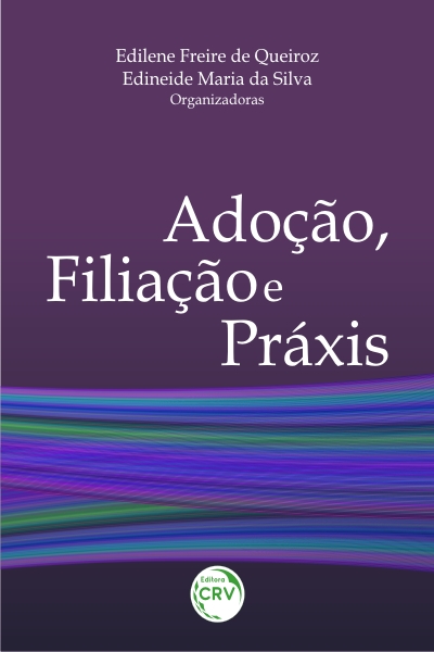 Capa do livro: ADOÇÃO, FILIAÇÃO E PRÁXIS