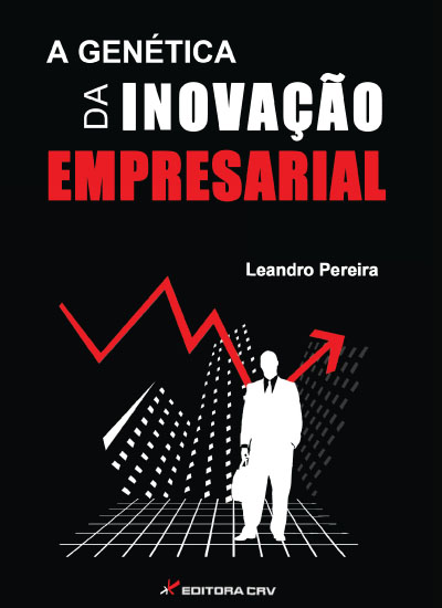 Capa do livro: A GENÉTICA DA INOVAÇÃO EMPRESARIAL