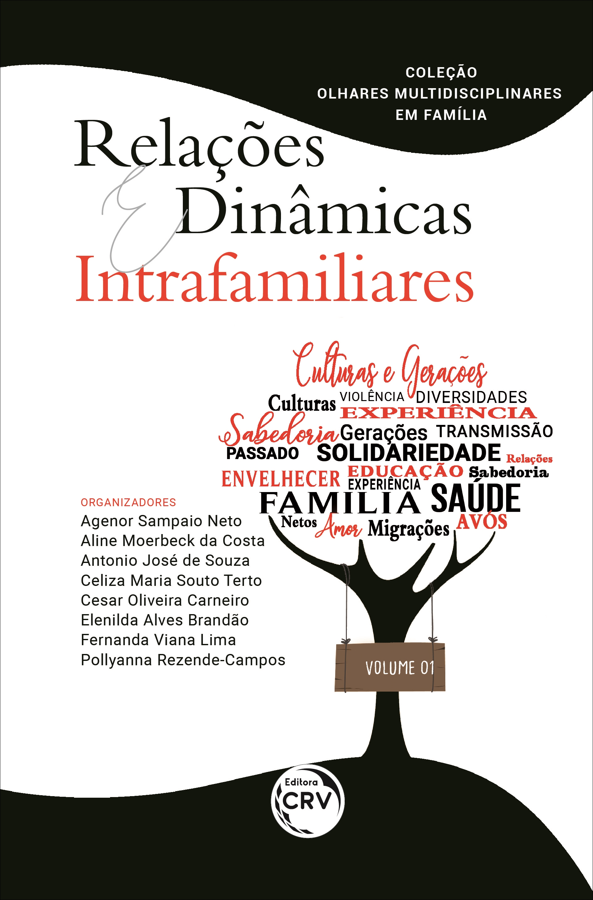 Capa do livro: RELAÇÕES E DINÂMICAS INTRAFAMILIARES <br>Coleção: Olhares Multidisciplinares em Família <br>Volume: 01