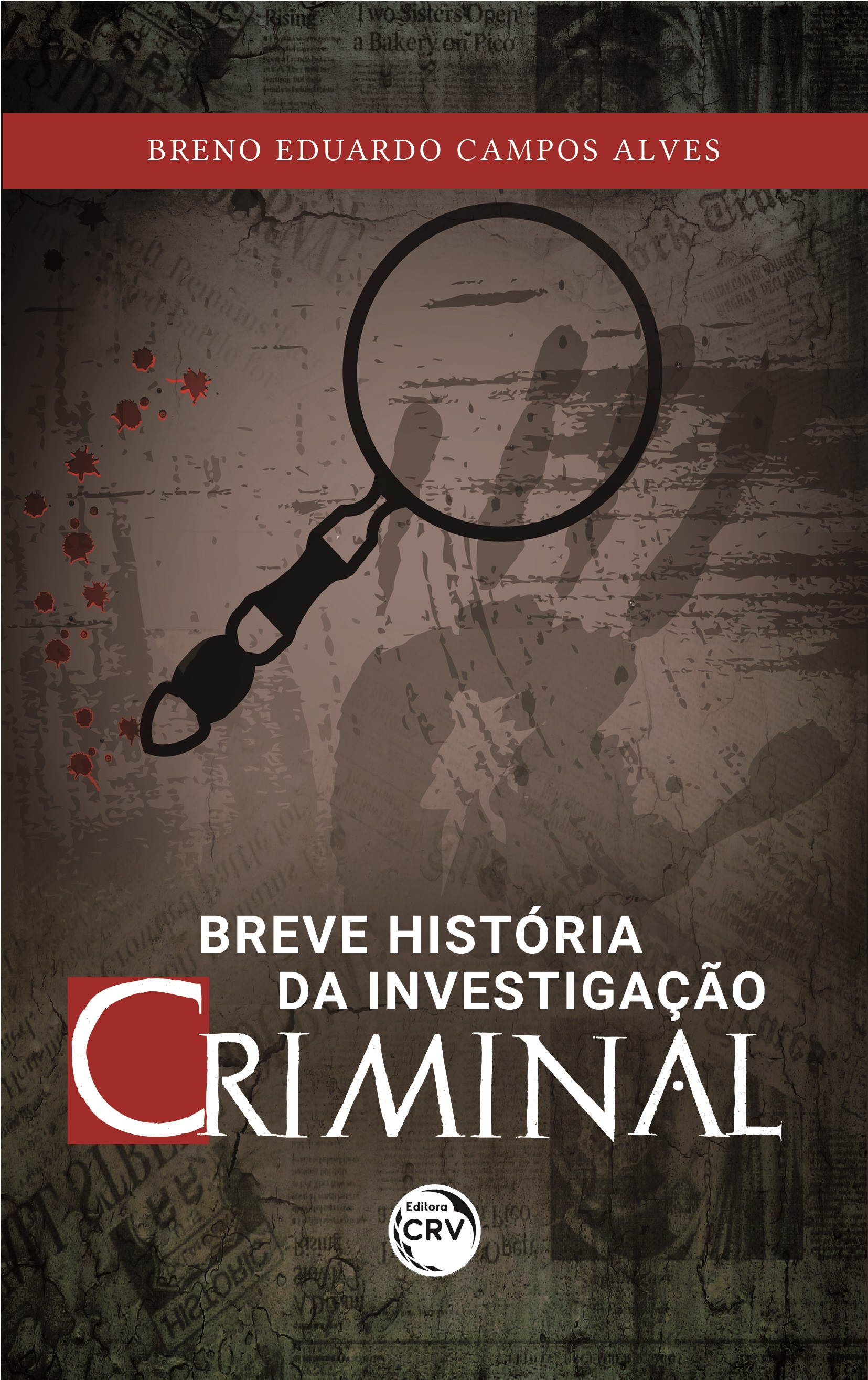 Capa do livro: BREVE HISTÓRIA DA INVESTIGAÇÃO CRIMINAL