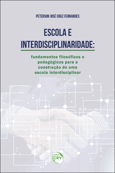 Capa do livro: ESCOLA E INTERDISCIPLINARIDADE: <br>fundamentos filosóficos e pedagógicos para a construção de uma escola interdisciplinar