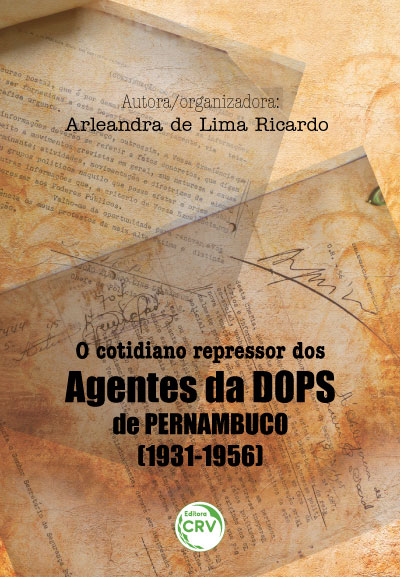 Capa do livro: O COTIDIANO REPRESSOR DOS AGENTES DA DOPS DE PERNAMBUCO (1931-1956)