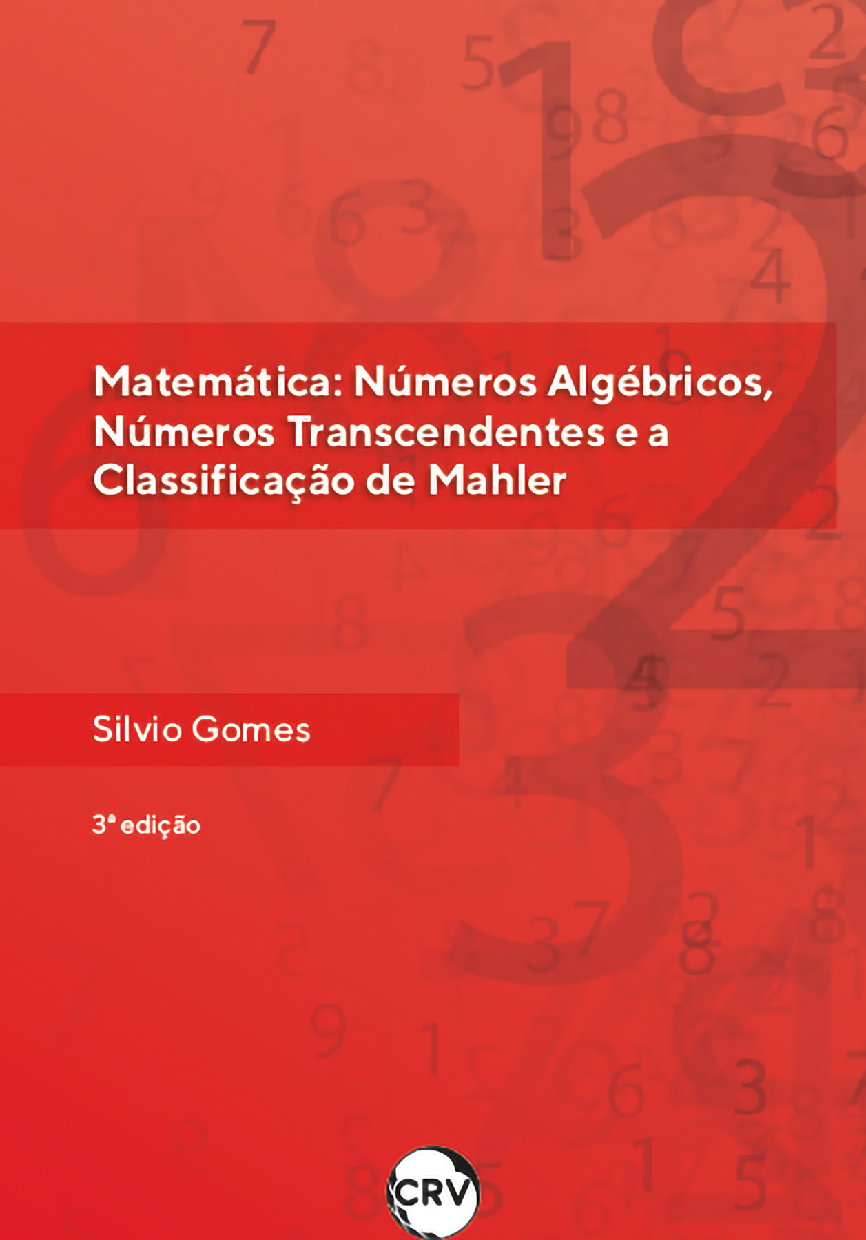 Capa do livro: MATEMÁTICA: <br>Números algébricos, números transcendentes e a classificação de Mahler