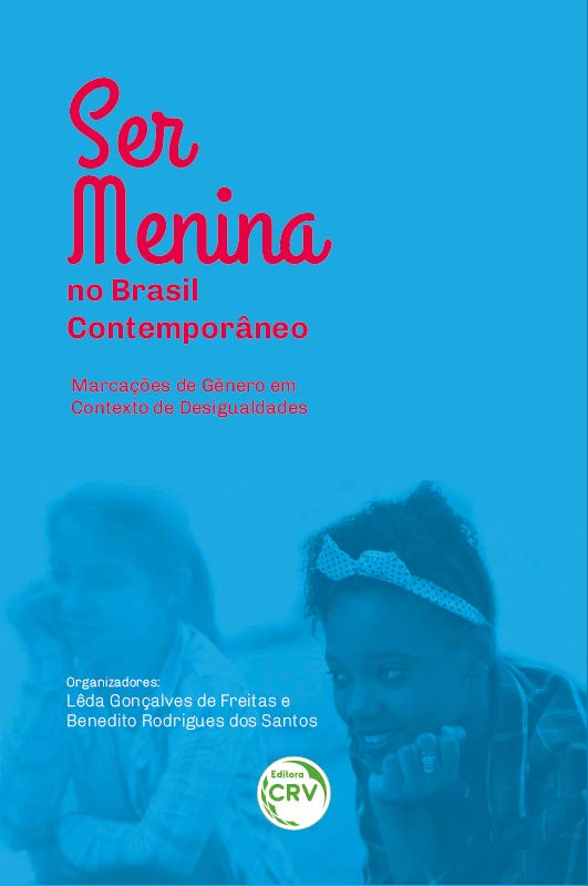 Capa do livro: SER MENINA NO BRASIL CONTEMPORÂNEO<br>Marcações de Gênero em Contexto de Desigualdades