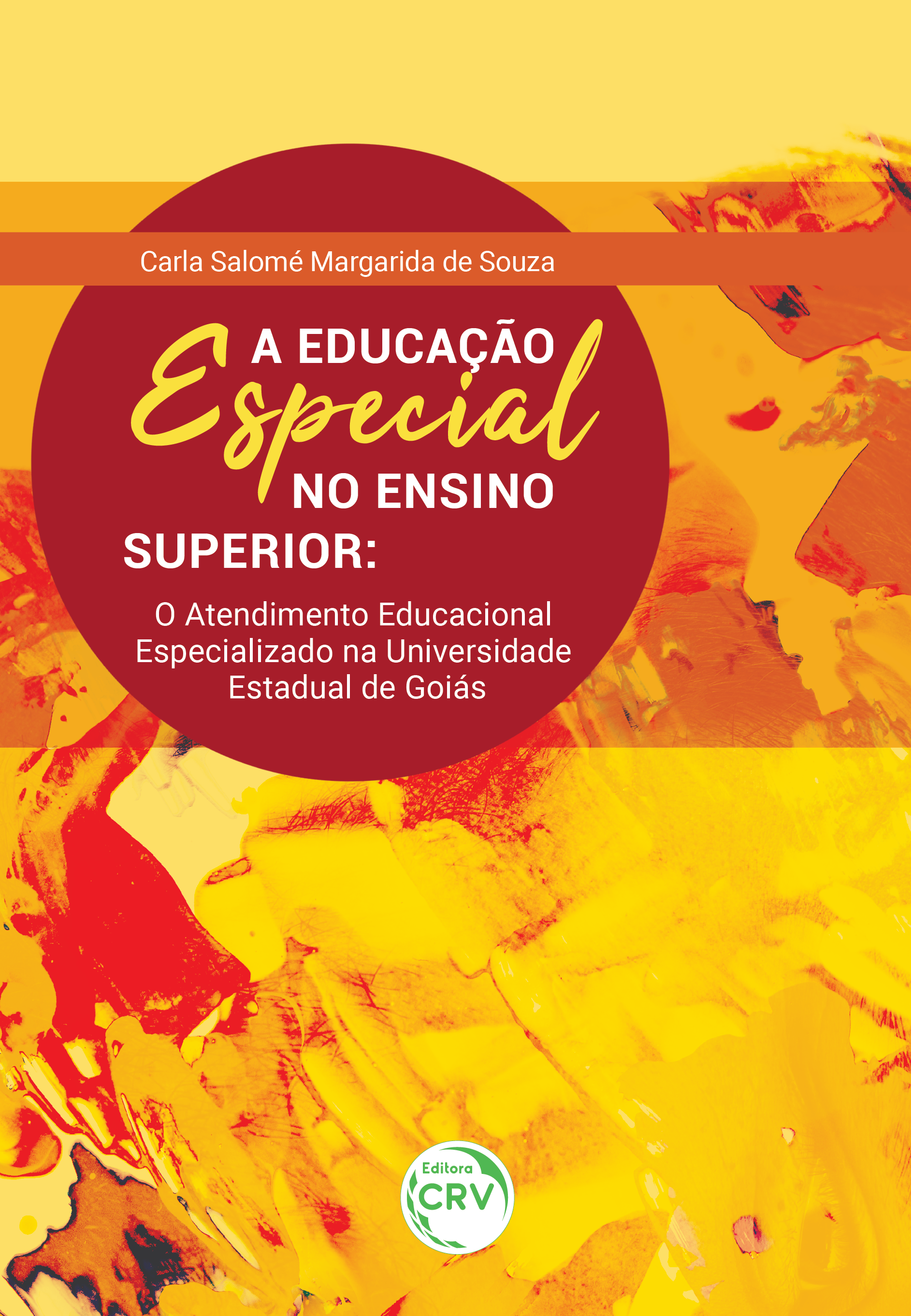 Capa do livro: A EDUCAÇÃO ESPECIAL NO ENSINO SUPERIOR: <br>o atendimento educacional especializado na Universidade Estadual de Goiás