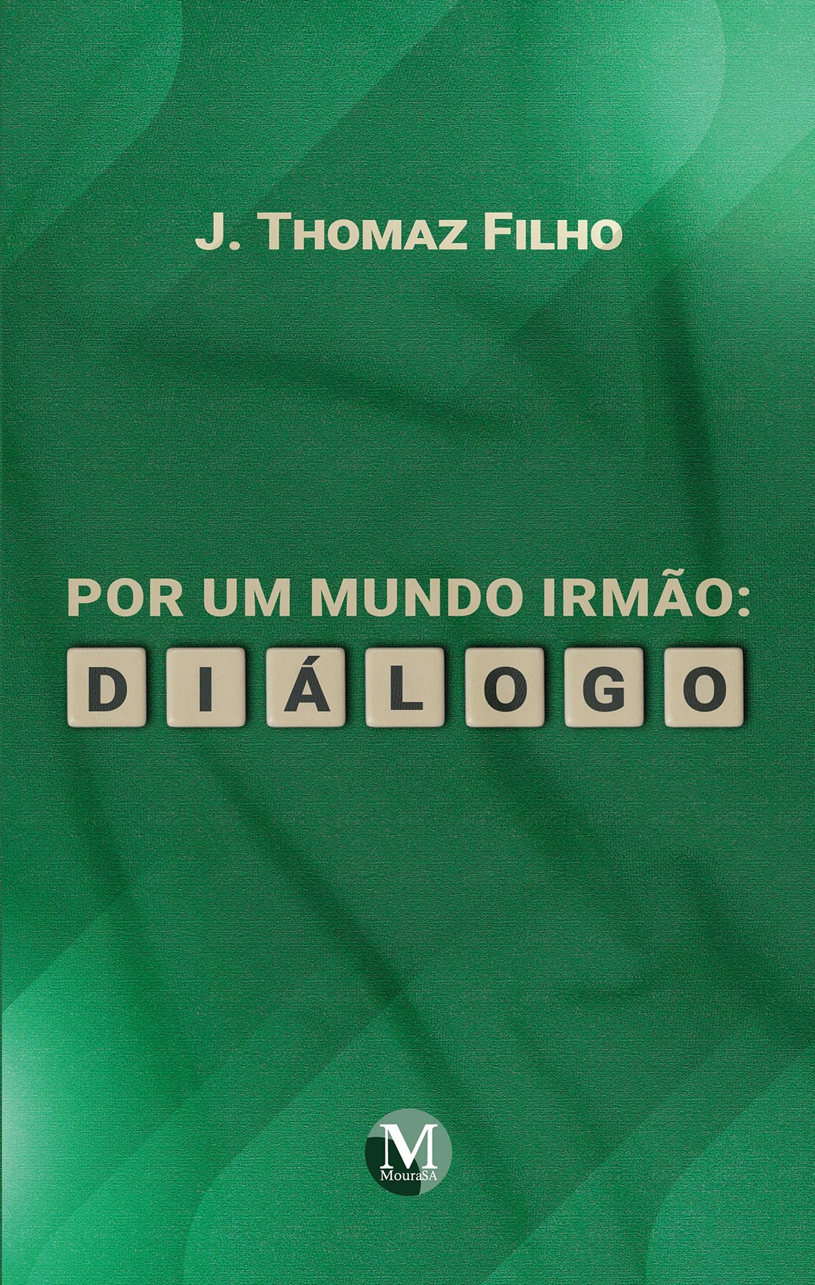 Capa do livro: POR UM MUNDO IRMÃO:<BR> Diálogo