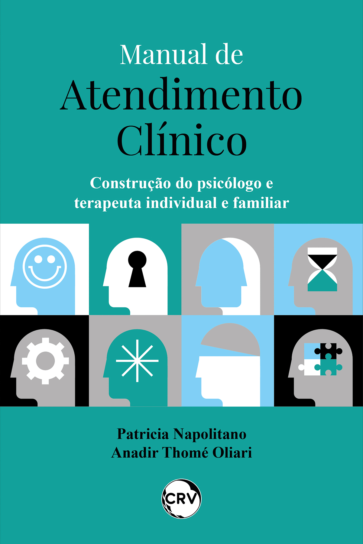 Capa do livro: Manual de atendimento clínico: <BR>Construção do psicólogo e terapeuta individual e familiar