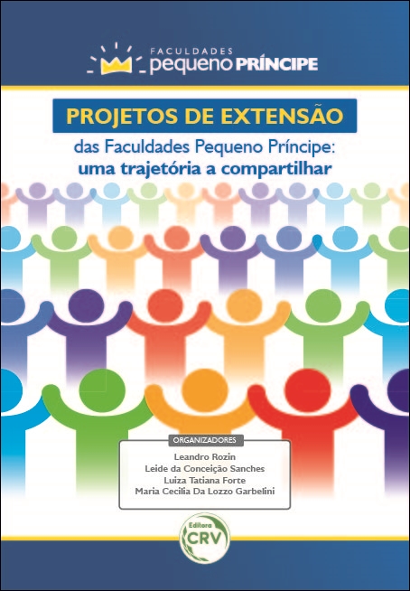 Capa do livro: PROJETOS DE EXTENSÃO DAS FACULDADES PEQUENO PRÍNCIPE: <br>uma trajetória a compartilhar