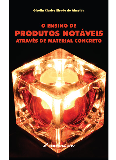 Capa do livro: O ENSINO DE PRODUTOS NOTÁVEIS<BR>Através de Materiais Concretos
