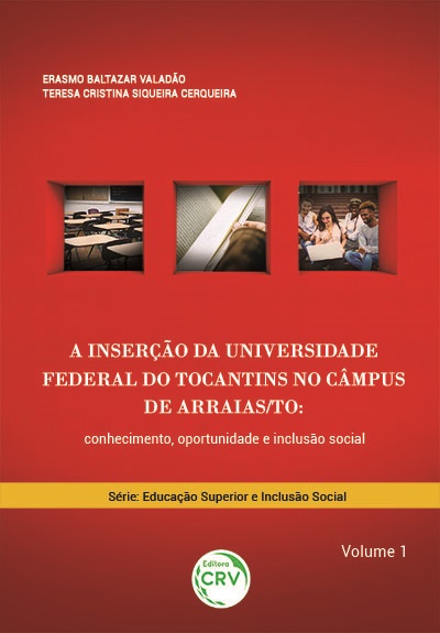 Capa do livro: A INSERÇÃO DA UNIVERSIDADE FEDERAL DO TOCANTINS NO CÂMPUS DE ARRAIAS/TO: <br>conhecimento, oportunidade e inclusão social