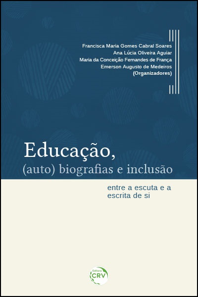 Capa do livro: EDUCAÇÃO, (AUTO) BIOGRAFIAS E INCLUSÃO:<br> entre a escuta e a escrita de si