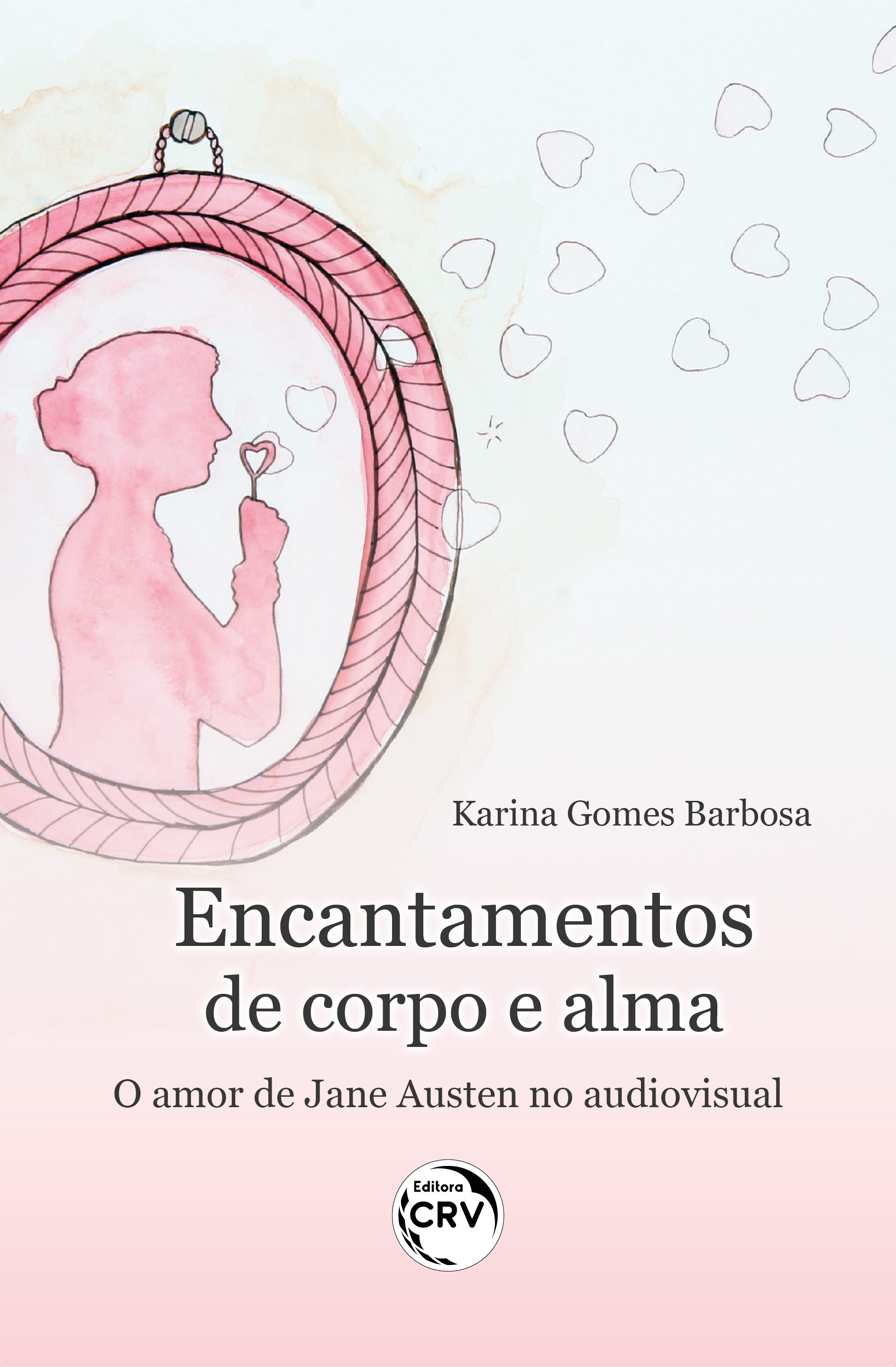 Capa do livro: ENCANTAMENTOS DE CORPO E ALMA <br>O amor de Jane Austen no audiovisual