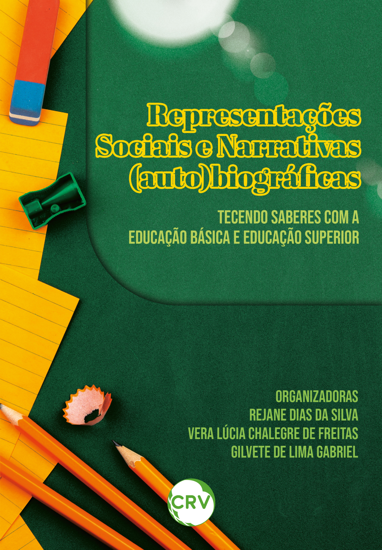 Capa do livro: REPRESENTAÇÕES SOCIAIS E NARRATIVAS (AUTO)BIOGRÁFICAS:  TECENDO SABERES COM A EDUCAÇÃO BÁSICA E EDUCAÇÃO SUPERIOR