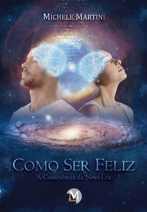 Capa do livro: COMO SER FELIZ:<br>A Consciência da Nova Era