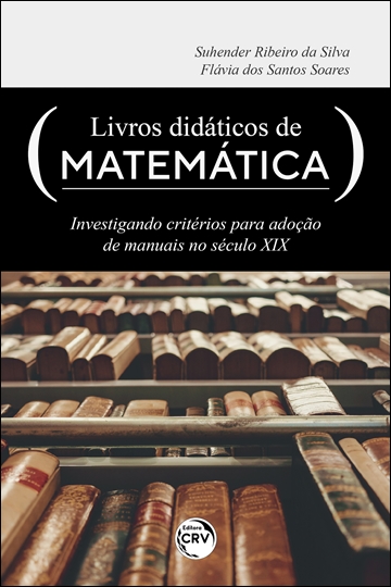 Capa do livro: LIVROS DIDÁTICOS DE MATEMÁTICA<br>investigando critérios para adoção de manuais no século XIX