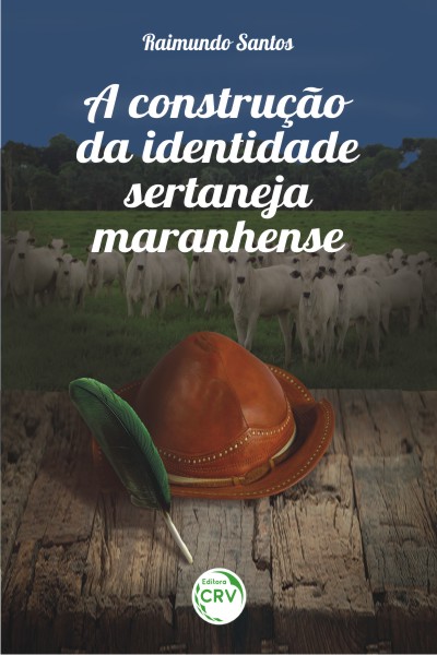 Capa do livro: A CONSTRUÇÃO DA IDENTIDADE SERTANEJA MARANHENSE