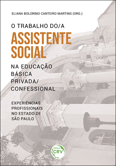Capa do livro: O trabalho do assistente social na educação básica privada/confessional: <br> Experiências profissionais no estado de são paulo
