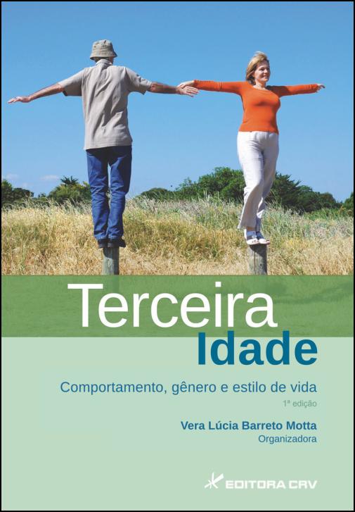 Capa do livro: TERCEIRA IDADE:<BR>comportamento, gênero e estilo de Vida