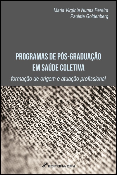 Capa do livro: PROGRAMAS DE PÓS-GRADUAÇÃO EM SAÚDE COLETIVA:<br>formação de origem e atuação profissional