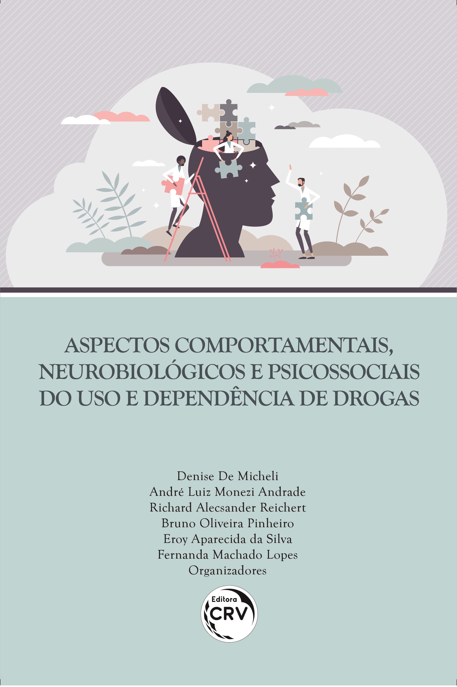 Capa do livro: ASPECTOS COMPORTAMENTAIS, NEUROBIOLÓGICOS E PSICOSSOCIAIS DO USO E DEPENDÊNCIA DE DROGAS