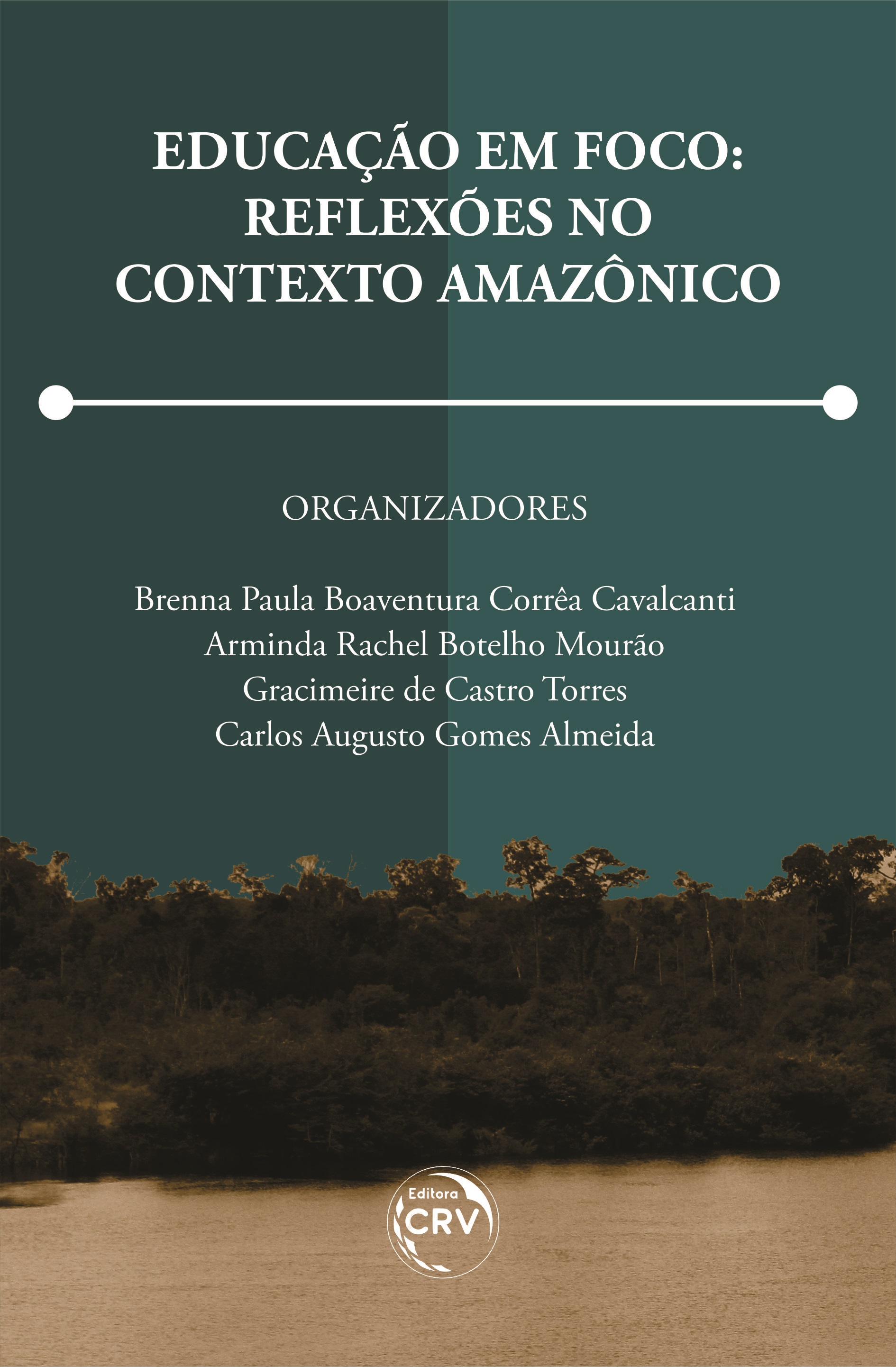 Capa do livro: EDUCAÇÃO EM FOCO: <br>reflexões no contexto amazônico