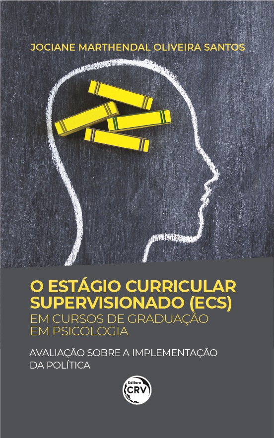 Capa do livro: O ESTÁGIO CURRICULAR SUPERVISIONADO (ECS) EM CURSOS DE GRADUAÇÃO EM PSICOLOGIA: <br>avaliação sobre a implementação da política