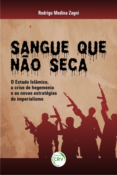 Capa do livro: SANGUE QUE NÃO SECA: <br>O Estado Islâmico, a crise de hegemonia e as novas estratégias do imperialismo