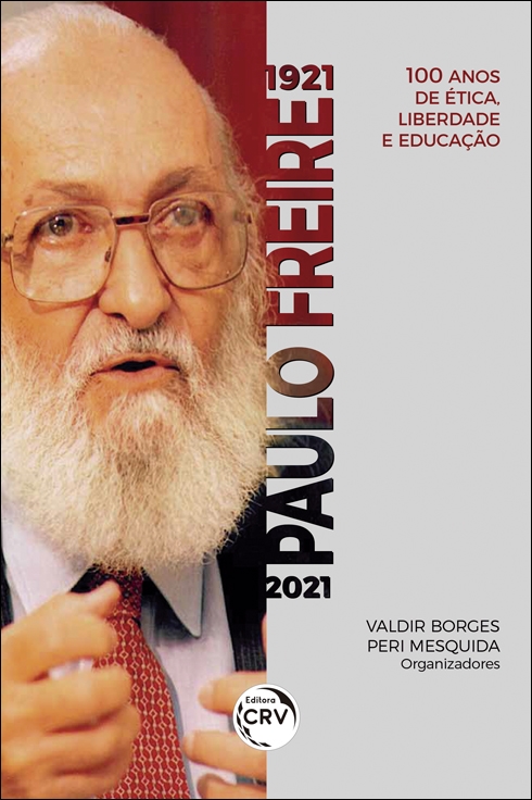 Capa do livro: 1921 – Paulo Freire – 2021: <br>100 anos de ética, liberdade e educação