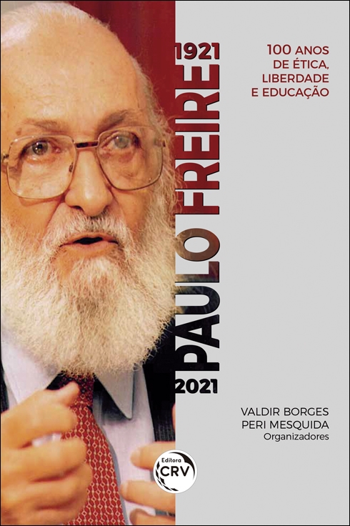 Capa do livro: 1921 – Paulo Freire – 2021:<br>100 anos de ética, liberdade e educação