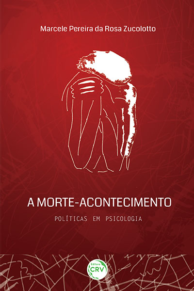 Capa do livro: A MORTE-ACONTECIMENTO: <br>Políticas em Psicologia