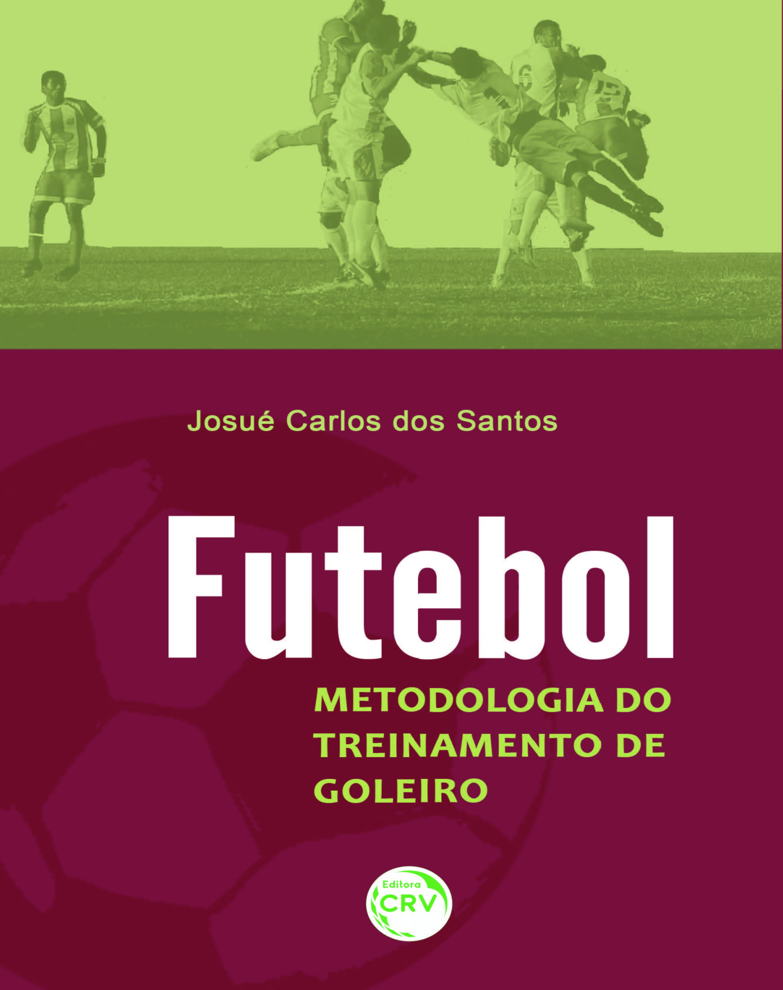 Capa do livro: FUTEBOL:<br>Metodologia de Treinamento do Goleiro