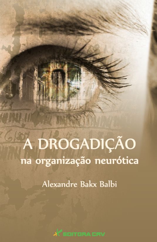Capa do livro: A DROGADIÇÃO NA ORGANIZAÇÃO NEURÓTICA 