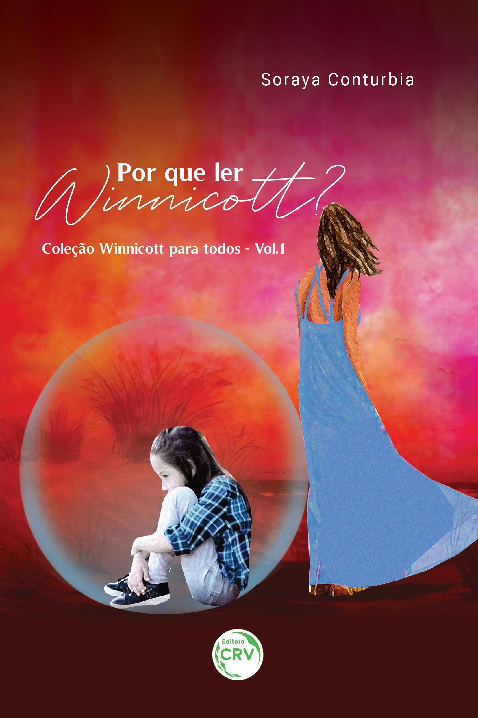 Capa do livro: POR QUE LER WINNICOTT? <br>Coleção Winnicott para todos – Volume 1