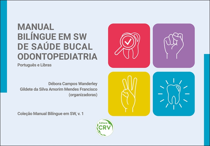 Capa do livro: MANUAL BILÍNGUE EM SW DE SAÚDE BUCAL ODONTOPEDIATRIA:<br> Português e libras