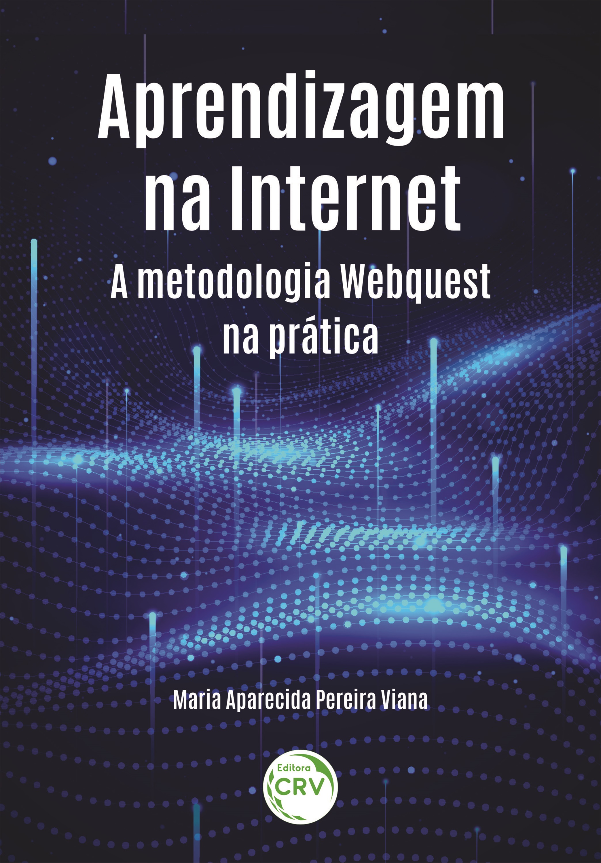 Capa do livro: APRENDIZAGEM NA INTERNET<br>a metodologia WebQuest na prática