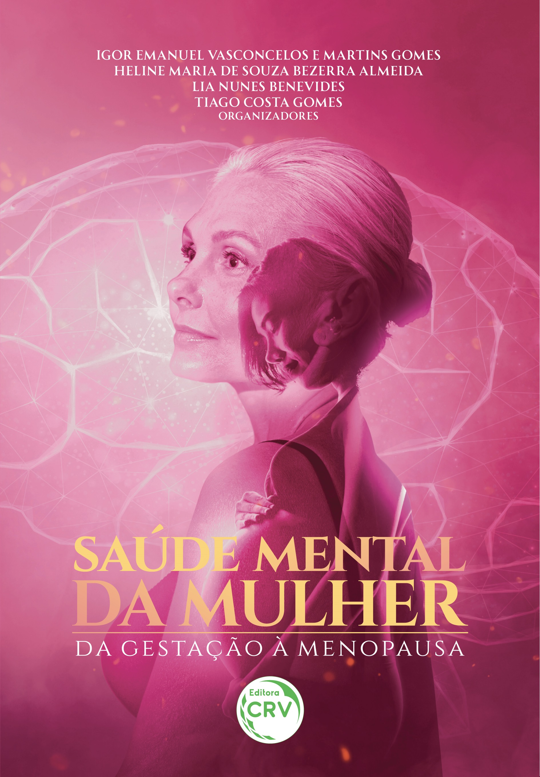 Capa do livro: SAÚDE MENTAL DA MULHER: <br>da gestação à menopausa