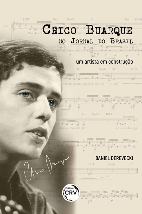 Capa do livro: CHICO BUARQUE NO JORNAL DO BRASIL: <br>um artista em construção