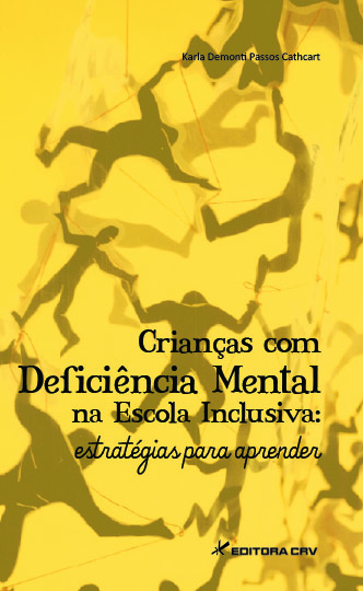 Capa do livro: CRIANÇAS COM DEFICIÊNCIA MENTAL NA ESCOLA INCLUSIVA:<BR>estratégias para aprender