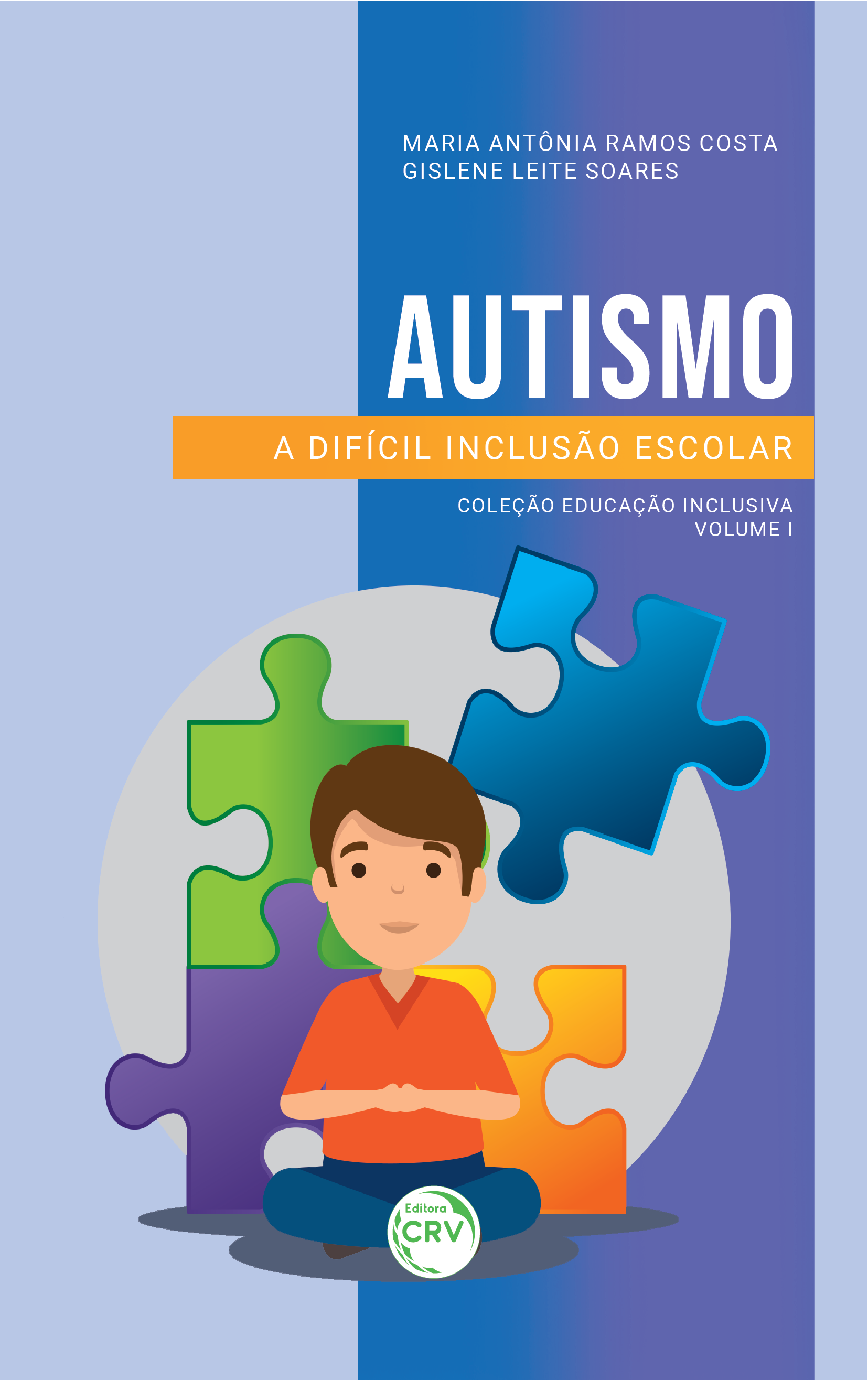 Capa do livro: AUTISMO: <br>a difícil inclusão escolar <br>Coleção Educação Inclusiva – Volume I