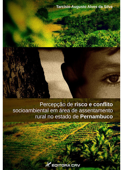 Capa do livro: PERCEPÇÃO DE RISCO E CONFLITO SOCIOAMBIENTAL EM ÁREA DE ASSENTAMENTO RURAL NO ESTADO DE PERNAMBUCO